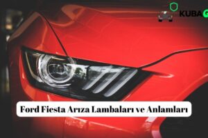 Ford Fiesta Arıza Lambaları ve Anlamları