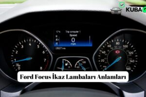 Ford Focus İkaz Lambaları Anlamları