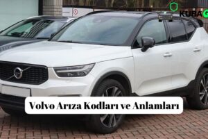 Volvo Arıza Kodları ve Anlamları
