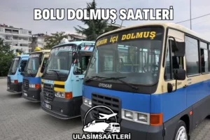 Bolu Dolmuş Saatleri, Güzergahları ve Fiyatları 2025