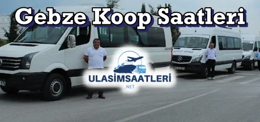 Gebze Koop Saatleri, Güzergahı ve Fiyatları 2025