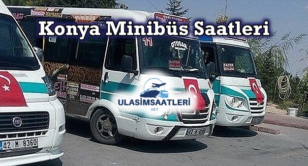 Konya Minibüs Saatleri, Dolmuş Saatleri Fiyatları – Güzergahları 2025