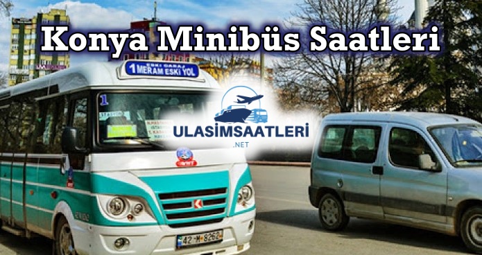 Konya Minibüs Saatleri, Dolmuş Saatleri Fiyatları – Güzergahları 2025